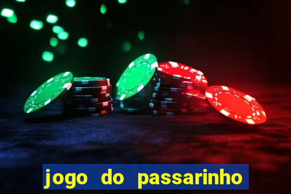 jogo do passarinho que da dinheiro